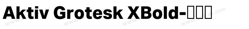 Aktiv Grotesk XBold字体转换